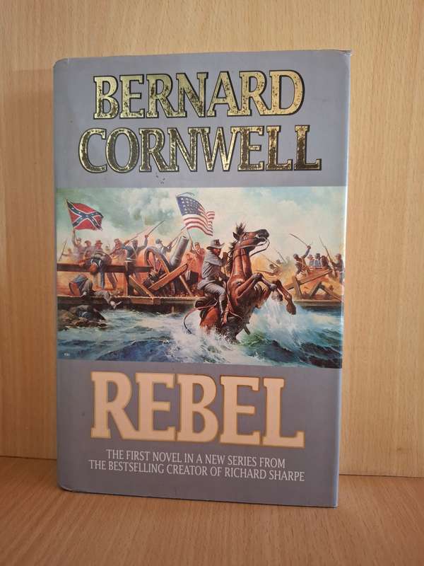 Rebel : Bernard Cornwell  (Hardcover)