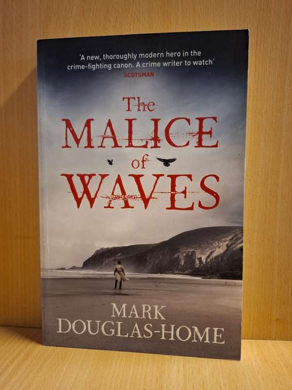 The Malice of Waves: Mark Douglas-Home (Paperback)