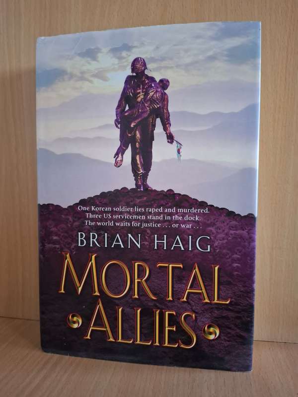 Mortal Allies : Brian Haig  (Hardcover)