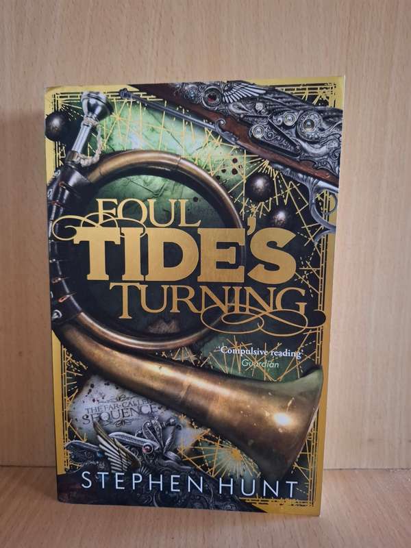 Foul Tide`s Turning: Stephen Hunt (Paperback)