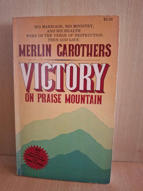 Victory on Praise Mountain : Merlin Carothers  (Paperback)