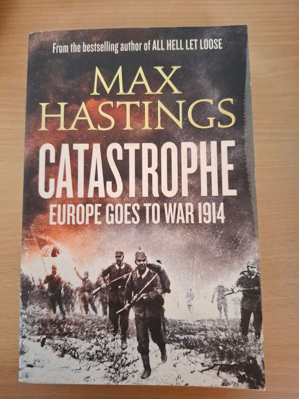Catastrophe Europe Goes to War 1914 - Max Hastings  (Paperback)