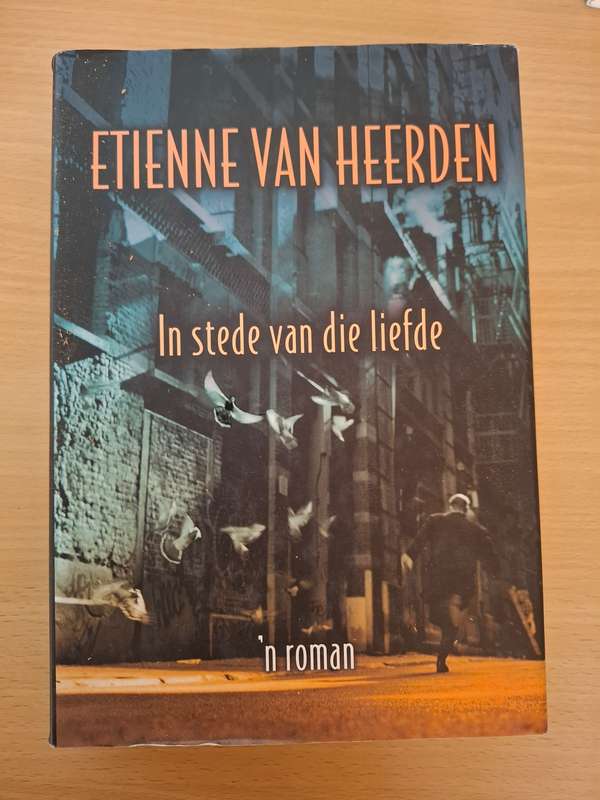 In stede van die liefde :Etienne van Heerden