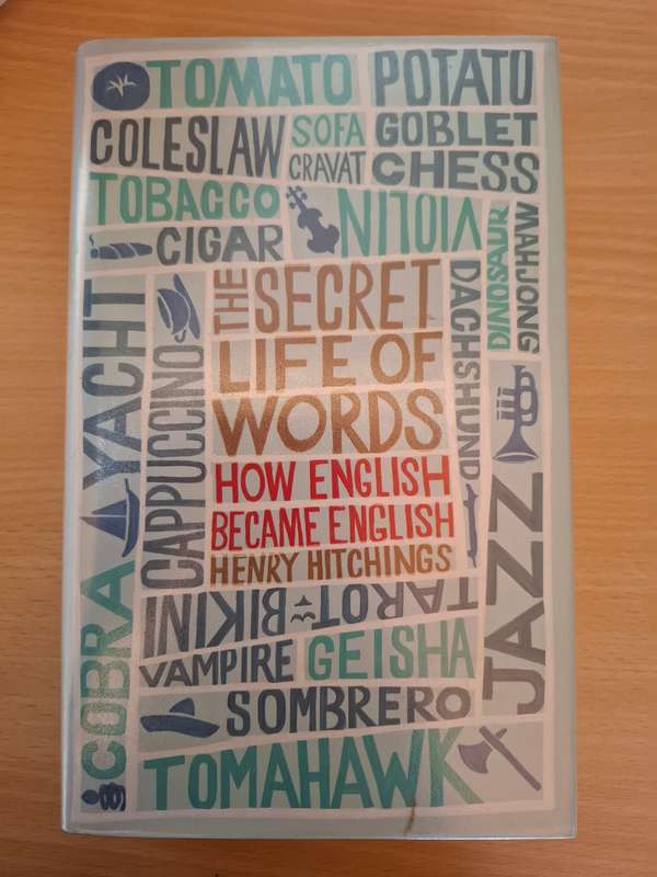 The Secret Life of Words - How English Became English : Henry Hitchings  (Hardcover)