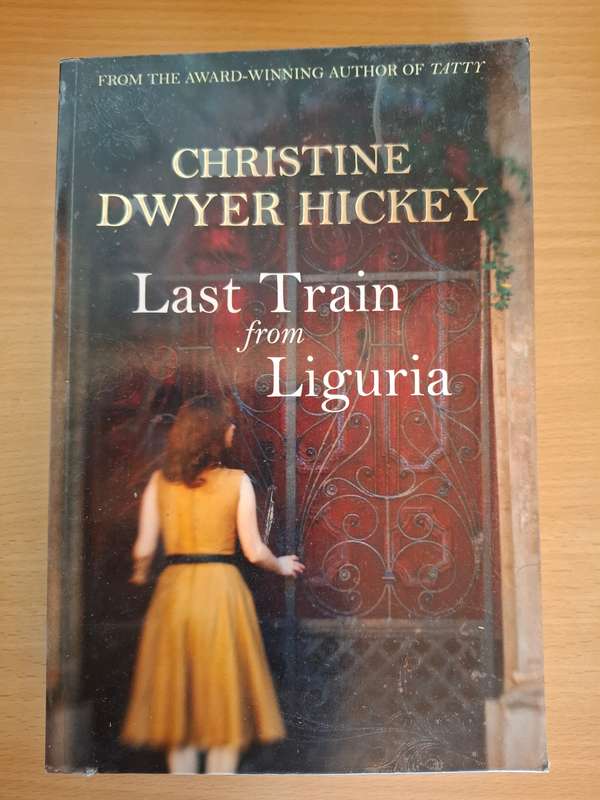 Last Train from Liguria : Christine Dwyer Hickey  (Paperback)