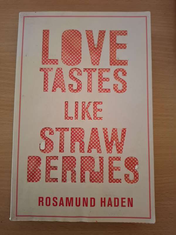 Love Tastes Like Strawberries: Rosamund Haden (Paperback)
