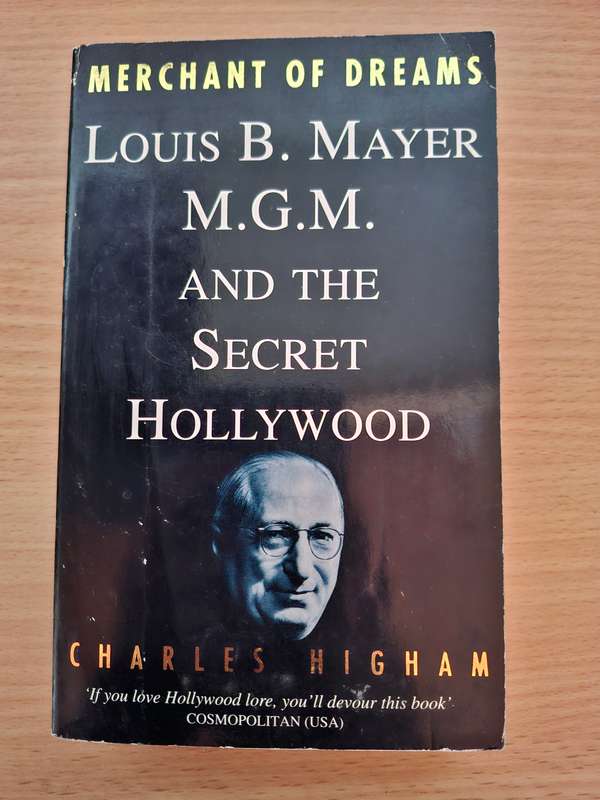 Merchant of Dreams - Louis B. Mayer, M.G.M. and The Secret Hollywood : Charles Higham (Paperback)