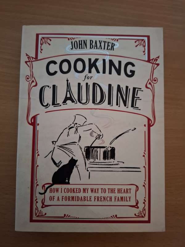 Cooking for Claudine : John Baxter  (Paperback)