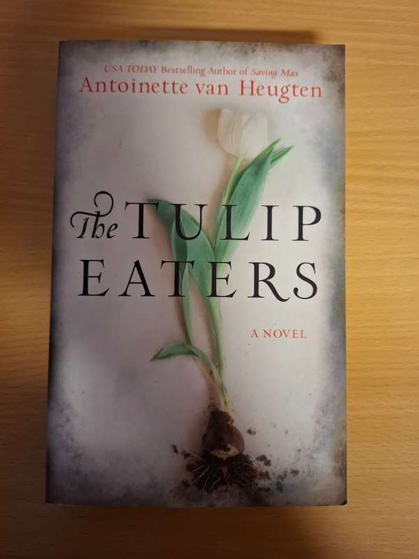 The Tulip Eaters : Antoinette van Heugten(Paperback)