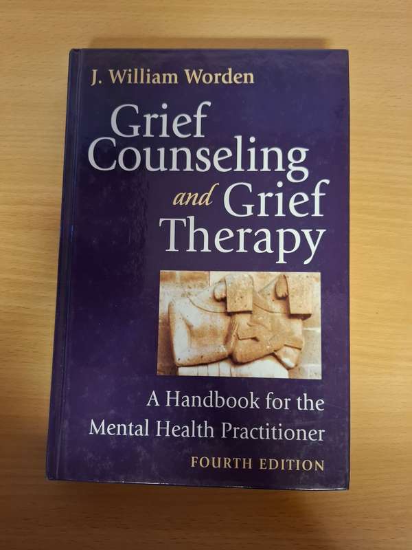 Grief Counseling and Grief Therapy : J. William Worden  (Hardcover) Fourth Edition