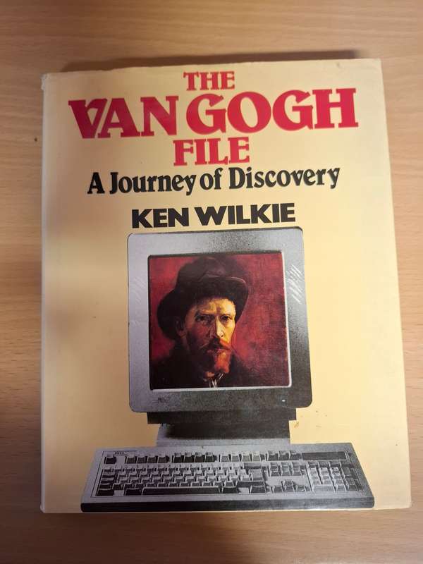The Van Gogh File : A Journey of Discovery : Ken Wilkie (Hardcover)