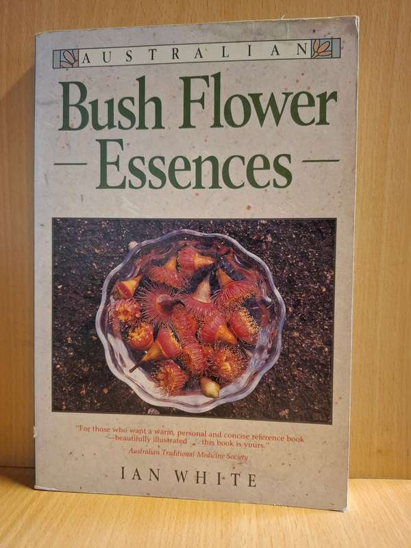 Bush Flower Essences : Ian White  (Paperback)