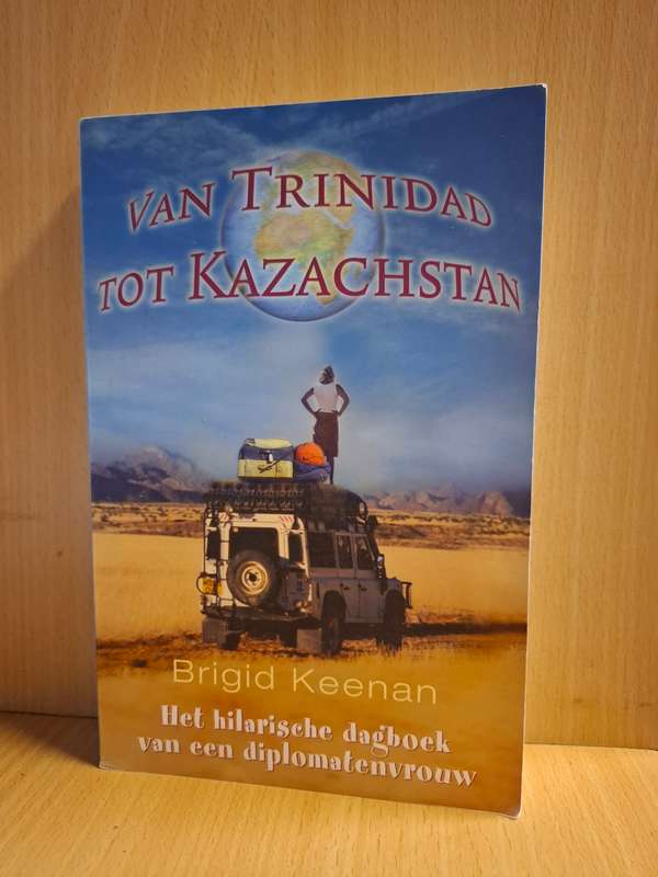 Van Trinidad tot Kazachstan : Brigid Keenan