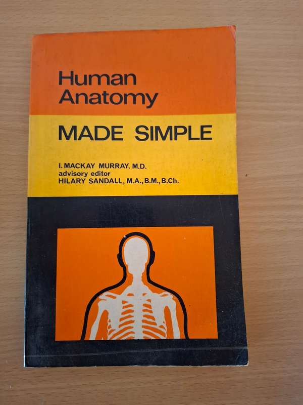 Human Anatomy Made Simple : I. Mackay Murray, Hilary Sandall  (Paperback)