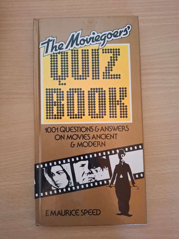 The Moviegoers Quiz Book - 1001 Questions & Answers on Movies Ancient & Modern: F. Maurice Speed