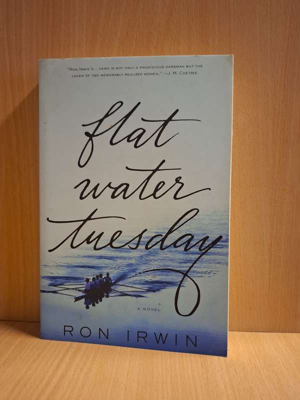 Flat Water Tuesday : Ron Irwin  (Paperback)