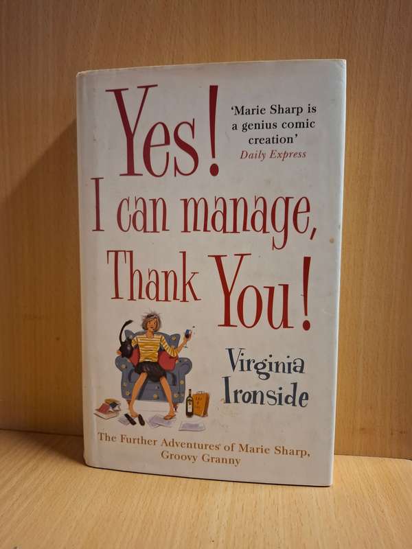 Yes! I Can Manage, Thank You!  Virgina Ironside  (Hardcover)
