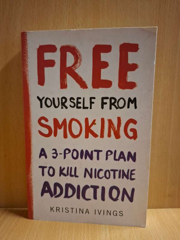 Free Yourself From Smoking - A-Point Plan to Kill Nicotine Addiction : Kristina Ivings (Paperback)