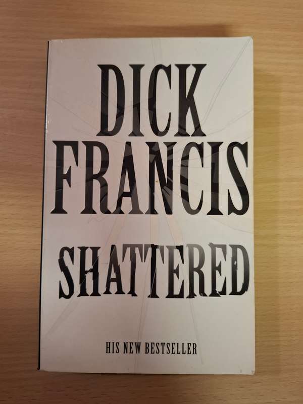Shattered: Dick Francis (Paperback)