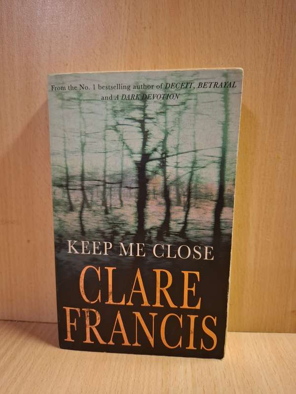 Keep Me Close : Clare Francis (Paperback)