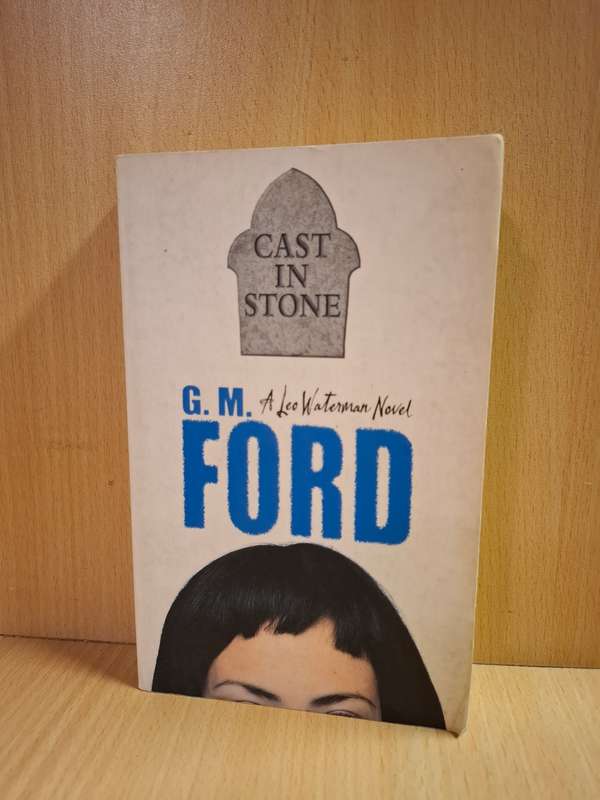 Cast in Stone: G.M. Ford  (Paperback)