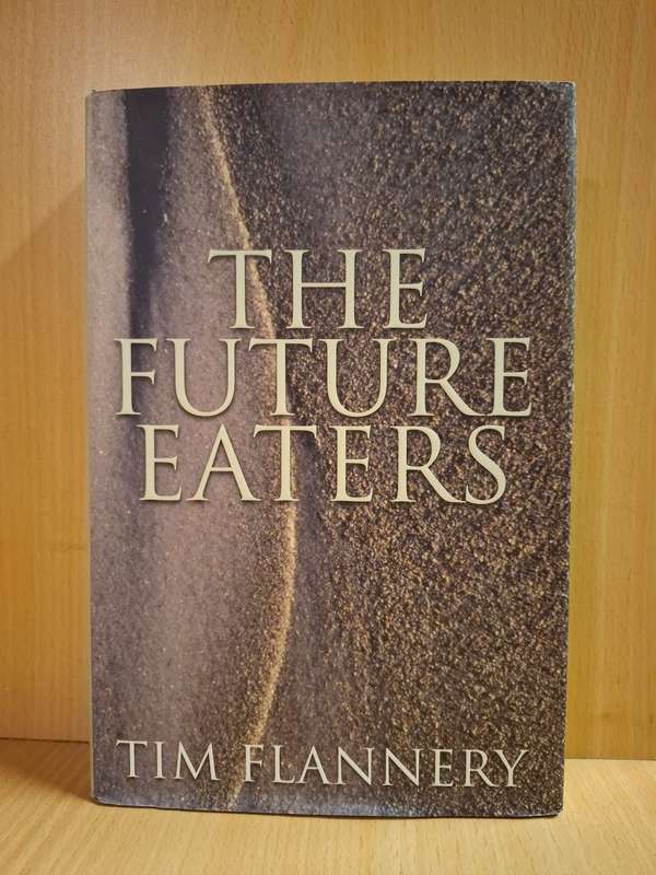 The Future Eaters: Tim Flannery (Paperback)