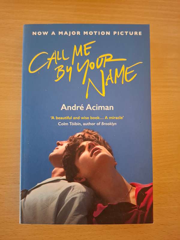 Call Me By Your Name : Andre Aciman  (Paperback)