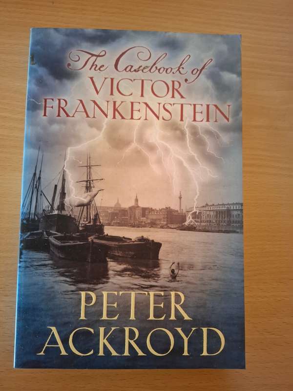 The Casebook of Victor Frankenstein : Peter Ackroyd  (Paperback)