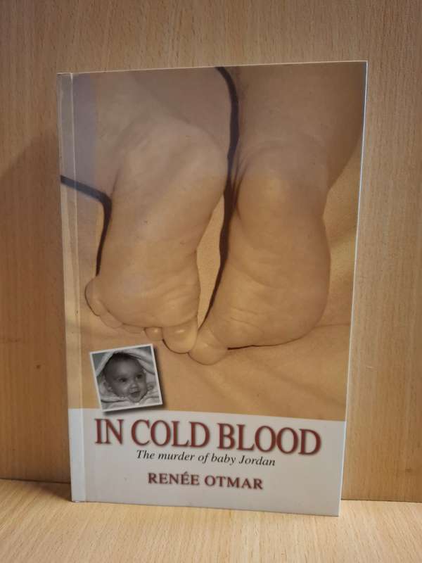 In Cold Blood - The Murder of Baby Jordan : Renee Otmar  (Paperback)