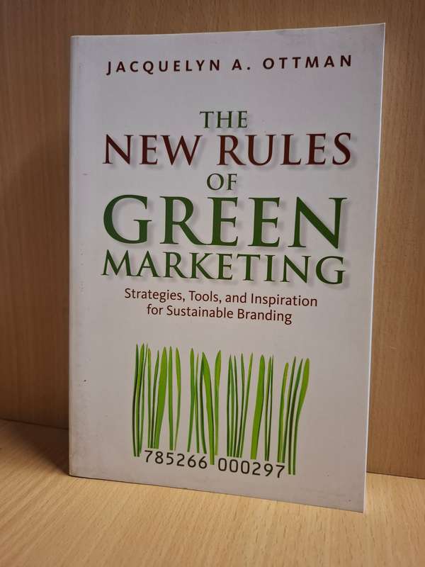 The New Rules of Green Marketing : Jacquelyn A. Ottman (Paperback)