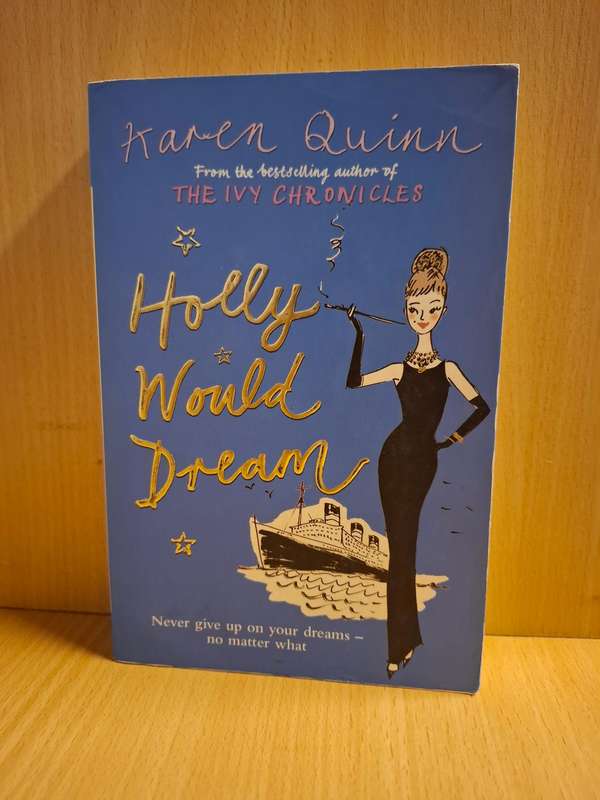 Holly Would Dream : Karen Quinn (Paperback)
