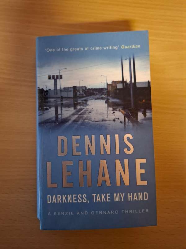 Darkness, Take My Hand : Dennis Lehane  (Paperback)