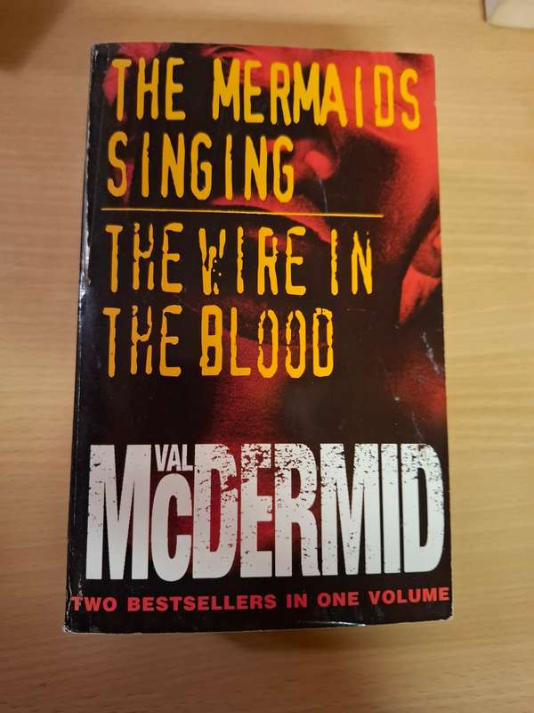 The Mermaids Singing/The Wire in The Blood : Val McDermid  (Paperback)