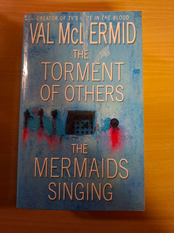 The Torment of Others/The Mermaids Singing : Val McDermid  (Paperback)