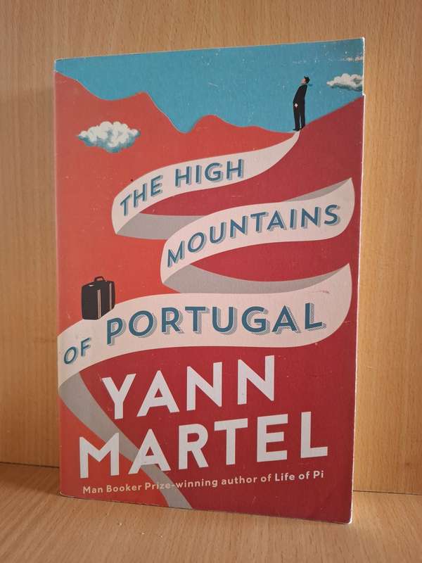The High Mountains of Portugal: Yann Martel (Large Paperback)