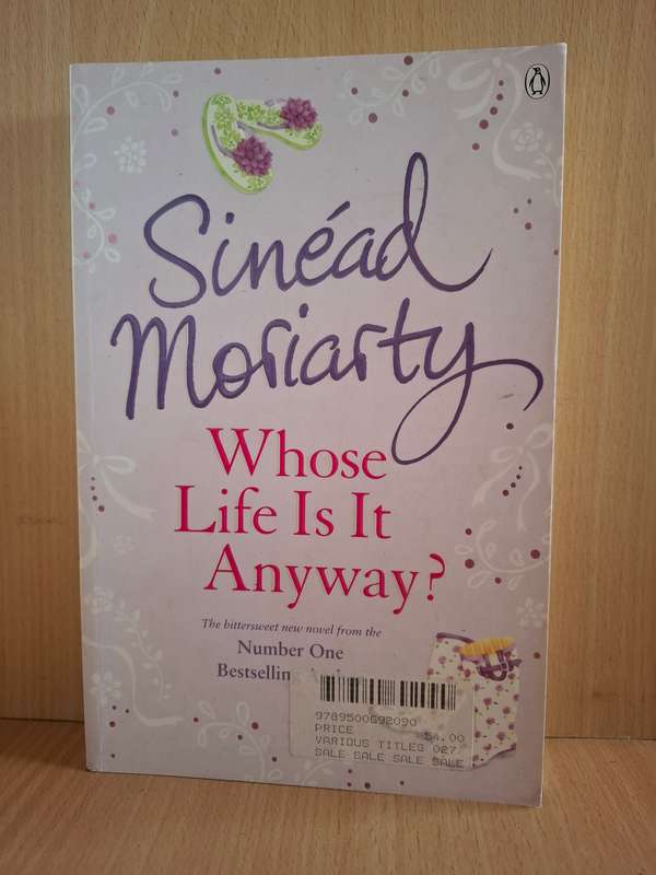 Whose Life Is It Anyway? :  Sinead Moriarty (Paperback)