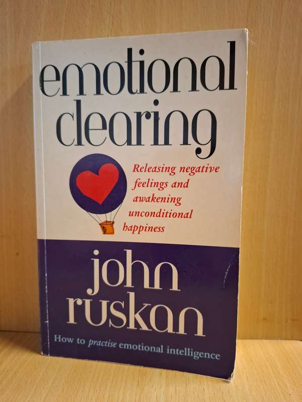 Emotional Clearing - Releasing negative feelings  : John Ruskan  (Paperback)