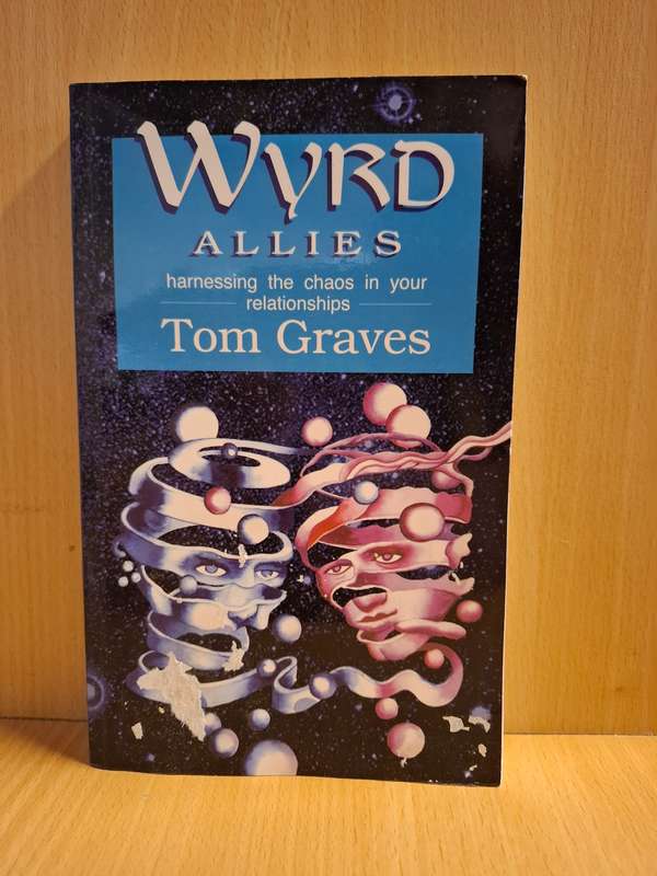 Wyrd Allies - Harnessing the chaos in your relationships : Tom Graves (Paperback)