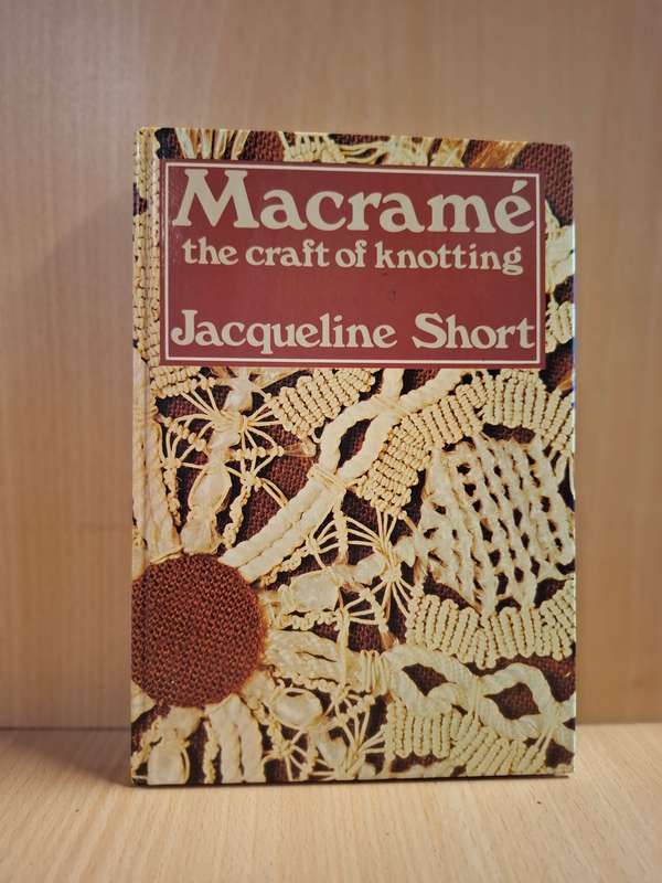 Macrame - The Craft of Knotting : Jacqueline Short  (Hardcover)