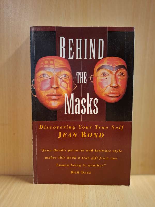 Behind the Masks - Discovering Your True Self : Jean Bond  (Paperback)