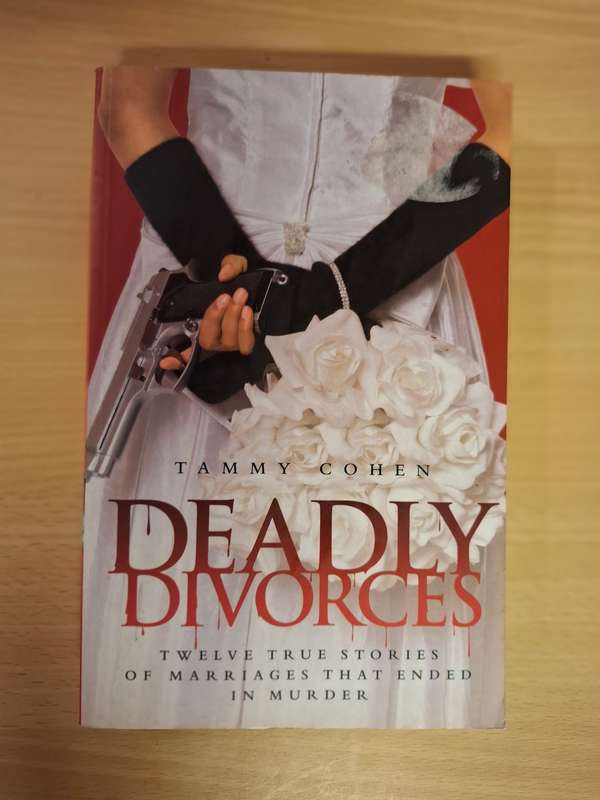 Deadly Divorces : Tammy Cohen  (Paperback)