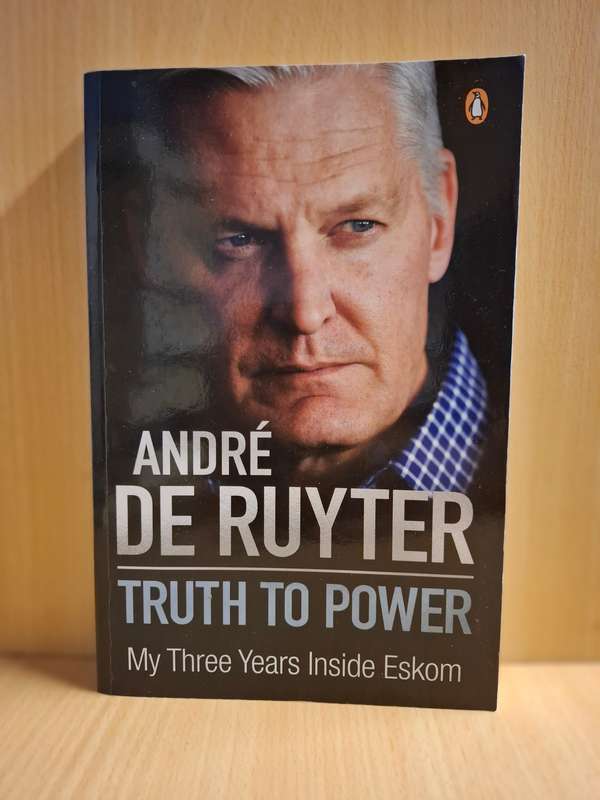 Truth to Power - My Three Years Inside Eskom : Andre De Ruyter  (Large Paperback)