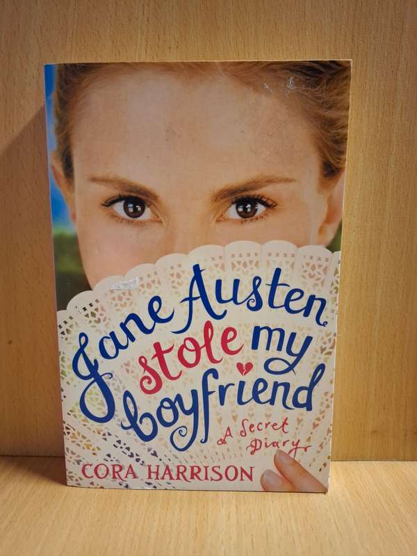 Jane Austen stole my boyfriend - A Secret Diary : Cora Harrison (Paperback)