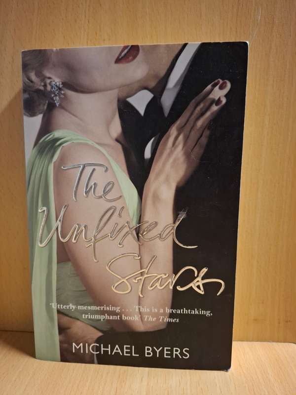 The Unfixed Stars : Michael Byers  (Paperback)