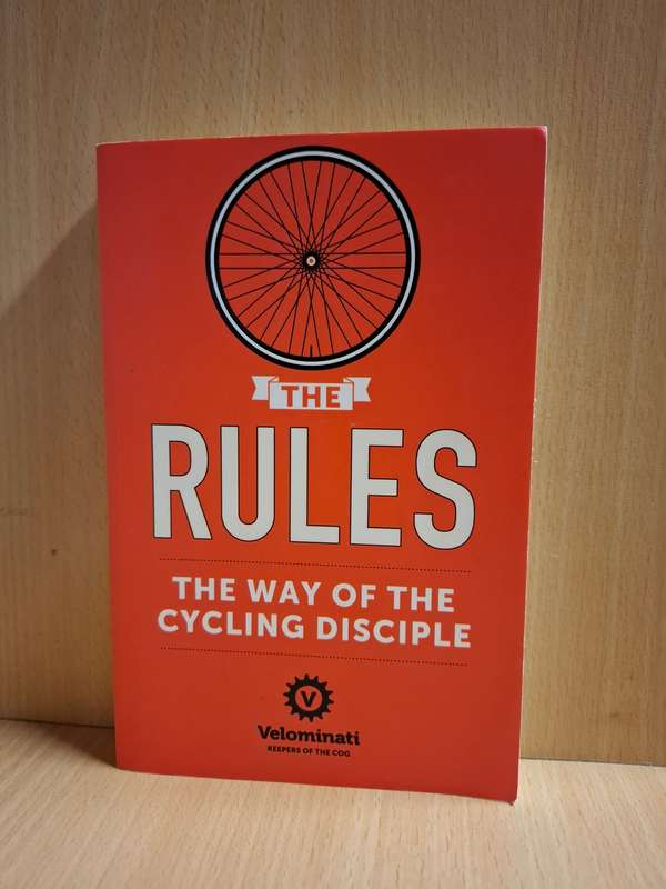 The Rules - The Way of The Cycling Disciple : Velominatti  (Paperback)