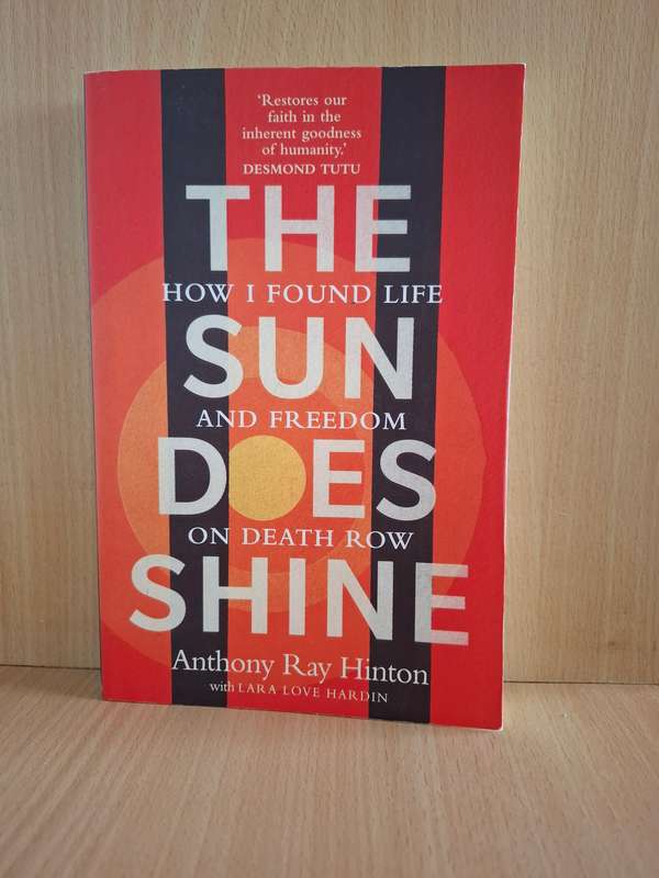 The Sun Does Shine (How I found life and freedom on death row) : Anthony Ray Hinton  (Paperback)