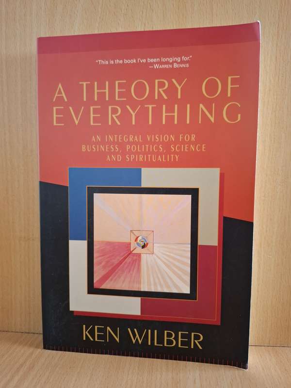 A Theory of Everything  An Integral Vision for Business, Politics, Science : Ken Wilber (Paperback)