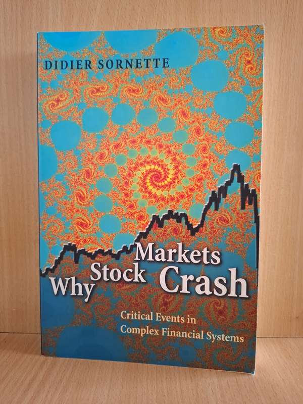 Why Stock Markets Crash - Critical Events in Complex Financial Systems : Didier Sornette (Paperback)