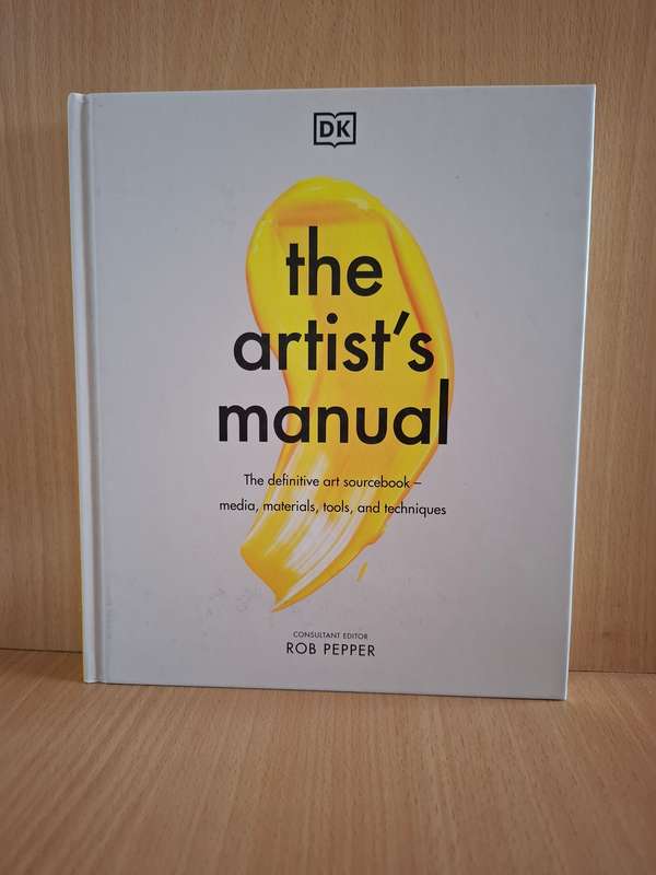 DK - The Artist`s Manual (The definitive art sourcebook - media, materials, tools, techniques)