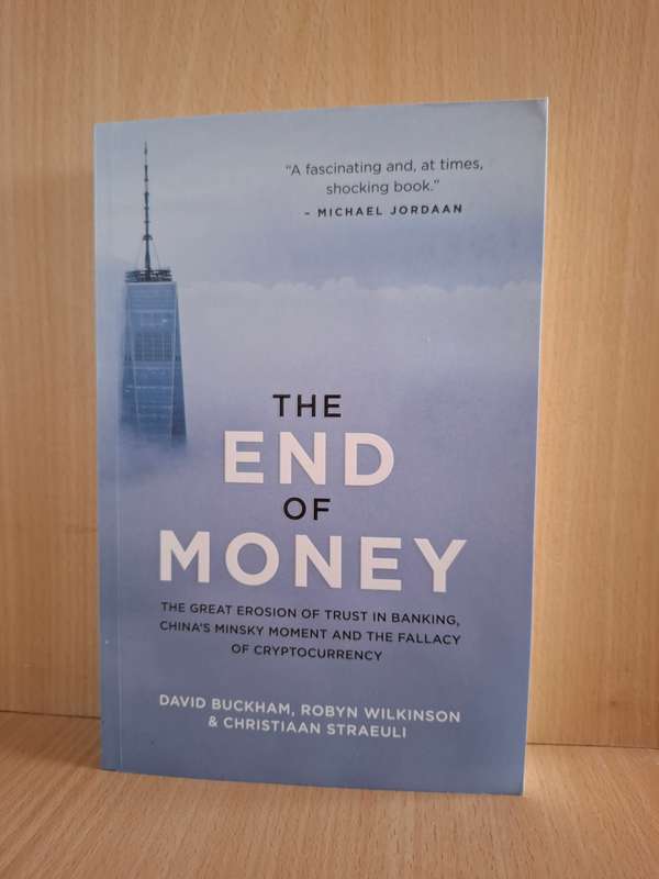 The End of Money : David Buckham, Robyn Wilkinson& Christiaan Straeuli (Paperback)